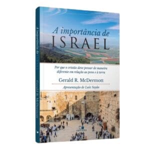 A Importância de Israel - Apresentação de Luiz Sayão
