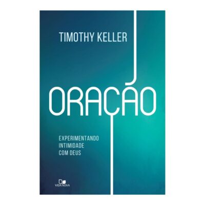 Oração: experimentando intimidade com Deus