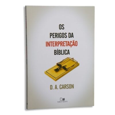 Os Perigos da interpretação bíblica