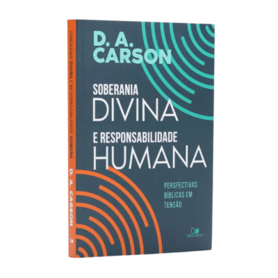 Soberania divina e responsabilidade humana - Perspectivas bíblicas em tensão